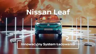 Nowy Nissan LEAF | Innowacyjny System Ładowania