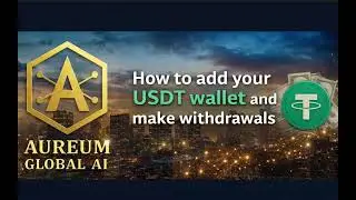 How to add your USDT wallet and make withdrawals l Aureum