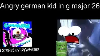 Angry german kid in g major 26