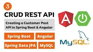 Customer Post API in Spring Boot & Angular | Part 3 | CRUD Operations in Spring Boot, Angular, MySQL