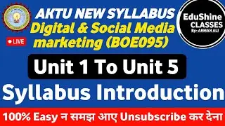 🔴Digital and Social Media Marketing BOE095 AKTU Syllabus Introduction| DSMM BOE095 AKTU Syllabus 