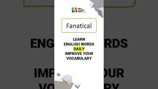 Fanatical - SUBSCRIBE for DAILY NEW WORDS #ielts #toefl #pronunciation #vocabulary #gre  #words