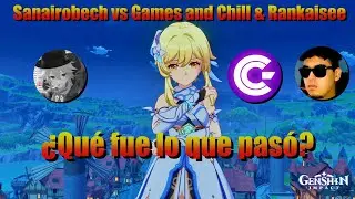 GENSHIN IMPACT: Sanairobech vs Games and Chill & Rankaisee &iquest;Qu&eacute; pas&oacute;?