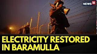 India Pakistan War Updates | Electricity Has Been Restored In Baramulla And Pathankot | News18