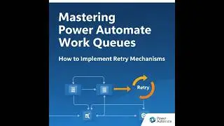Mastering Power Automate Work Queues: How to Implement Retry Mechanisms