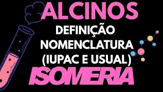 ALCINOS || DEFINIÇÃO| NOMENCLATURA|Isomeria 