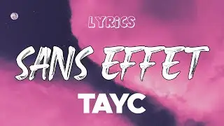 Tayc - SANS EFFET (Lyrics)