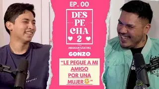“LE PEGUE a mi AMIGO por mi EX”| DESPECHA2 | (Ep. Piloto) - Ft. GONZO.