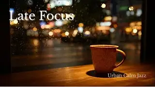 Late Night Jazz for Work – Calm Background Music