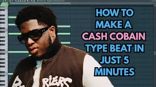 How To Make A Cash Cobain Type Beat In 5 minutes