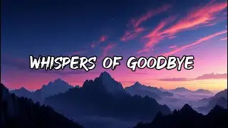 💔 Whispers of Goodbye &ndash; A Song of Love Fading into Silence 🎶