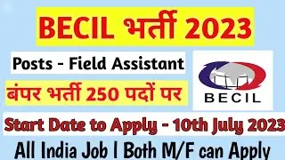 BECIL Recruitment 2023 &ndash; Apply Online for 250 Field Assistant