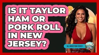 Is It Taylor Ham Or Pork Roll In New Jersey? - All About New Jersey