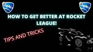 HOW TO GET GOOD AT ROCKET LEAGUE #1 (THE BASICS)
