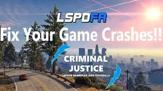 How To Fix Game Crashing! | LSPDFR Tutorial! | #policemod | #lspdfr | #criminaljusticeyoutube