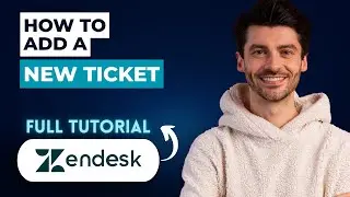 How to Add a New Ticket in Zendesk [2026 Guide]
