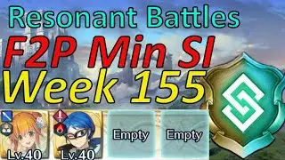 Resonant Battles Week 155 Guide F2P Min SI ,easy Harmonic inclusion [FEH]