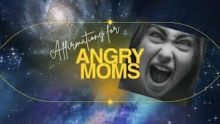 ANGRY Mom Affirmations♡