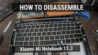 Xiaomi Mi Notebook Air 13.3 &mdash; разборка, замена клавиатуры и аккумулятора