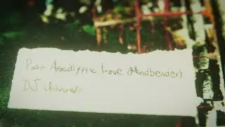 Post Apocalyptic Love ft. Mindbender - Prisoners of Gravity - Dj Unknown