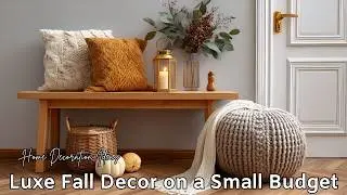Budget Friendly Seasonal Refresh: Luxe Fall Decor on a Small Budget 🍂