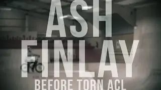 Ash Finlay - Before Torn ACL