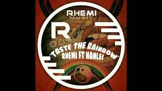 Rhemi Ft Hanlei  - Taste The Rainbow (Main Mix)