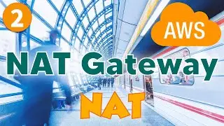 2. NAT in AWS - NAT Gateway