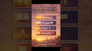 What Did You Like Most In Church Today? 🙏 Vote Now