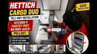 Hettich Cargo Duo tall unit installation | Kitchen में Pantry Unit कैसे फ़िटिंग करते है? Pullout |