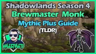 TLDR Brewmaster Monk Mythic Plus Guide - Shadowlands 9.2.7 Season 4 - Shrouded