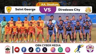 #CBE_Piriimiyeer Liigii Itiyoophiyaa#ሲቢኢ_ኢትዮጵያ ፕሪሚዬር ሊግ || Saint George Vs Diredawa City