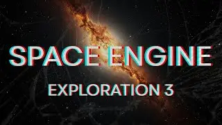 The Universe Broke my Computer (Space Engine Exploration 3)