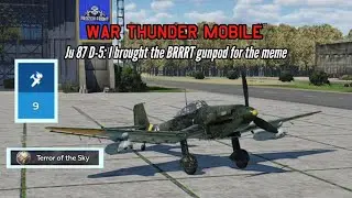 Ju 87 D-5: I brought the BRRRT gunpods for the meme (9 kills, no deaths) - War Thunder Mobile