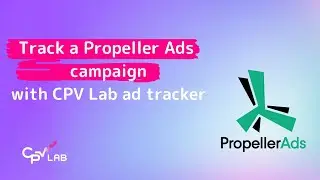 Propeller Ads campaign tracked with CPV Lab | CPV One