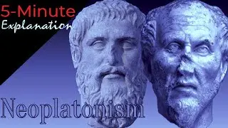 Neoplatonism Explained in 5 Minutes (A Concise & Selective Overview)