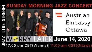 WORRY LATER - Sunday Morning Jazz Concert