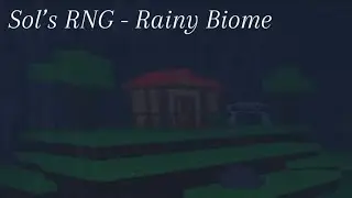 Rainy Biome Soundtrack : Sol&rsquo;s RNG