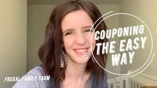 Couponing The Easy Way, Save money using coupons, Tips for using coupons.