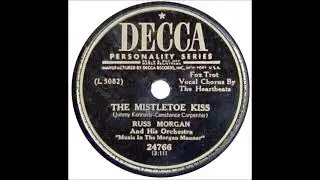 The Mistletoe Kiss ~ Russ Morgan and His Orchestra, The Heartbeats (Vocal Chorus) (1949)