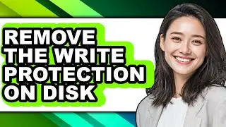 How to Remove the Write Protection on Disk (easy Method)
