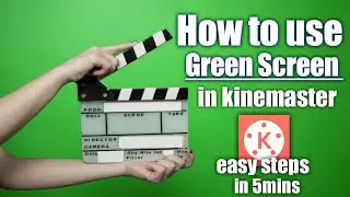 how to use green screen on kinemaster 2020