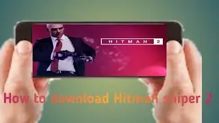 How to download Hitman sniper 2 for Android l
