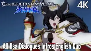 Granblue Fantasy Versus Rising Ilsa All Dialogues & Intros English Dub 4K