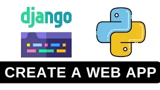 Create A Web App with Python Django