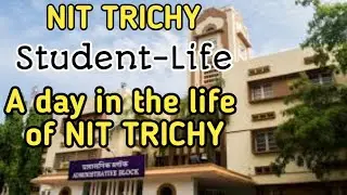 NIT TRICHY |🔥STUDENT LIFE🔥 | A day in the life of NIT TRICHY #nitt#paragpardhi#nittrichy