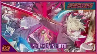 Under Night In-Birth II: Sys Celes Review