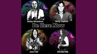 Be Here Now (feat. Nicky Hopkins, Jack Falk & Bonnie Falk)