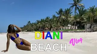 DIANI BEACH 🏖️VLOG | It was lit 🔥