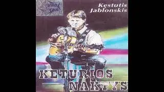 Kęstutis Jablonskis - Keturios naktys [Full album]